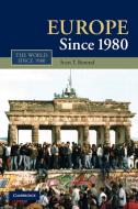 Europe Since 1980 di Ivan T. Berend edito da Cambridge University Press