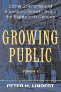Growing Public di Peter Lindert, Peter H. Lindert, Lindert Peter H. edito da Cambridge University Press