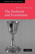 The Eucharist and Ecumenism di George Hunsinger edito da Cambridge University Press
