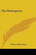 The Darlingtons di ELMORE ELLIOT PEAKE edito da Kessinger Publishing