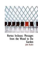 Hortus Inclusus di John Ruskin edito da Bibliolife