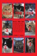 Kill The Cat di Randel McGirr edito da Lulu.com