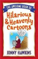 The Awesome Book Of Hilarious And Heavenly Cartoons edito da Harvest House Publishers,u.s.
