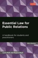 Essential Law for Public Relations: A Handbook for Students and Practitioners di Laura Peek, Magnus Boyd edito da Kogan Page