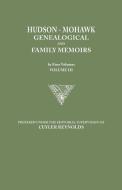 Hudson-Mohawk Genealogical and Family Memoirs. in Four Volumes. Volume III edito da Clearfield