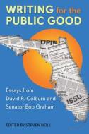 Writing For The Public Good edito da University Press Of Florida