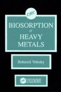 Biosorption of Heavy Metals di Bohumil Volesky edito da CRC Press