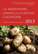 The Biodynamic Sowing And Planting Calendar di Maria Thun, Matthias K. Thun edito da Floris Books