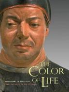 The Color of Life: Polychromy in Sculpture from Antiquity to the Present edito da J. Paul Getty Trust Publications
