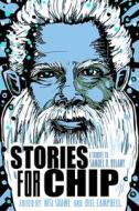 Stories for Chip: A Tribute to Samuel R. Delany edito da ROSARIUM PUB