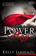 Power Play di Kelly Jamieson edito da Kelly Jamieson