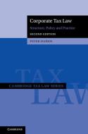 Corporate Tax Law: Structure, Policy and Practice di Peter Harris edito da CAMBRIDGE