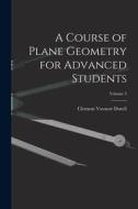 A Course of Plane Geometry for Advanced Students; Volume 2 di Clement Vavasor Durell edito da LEGARE STREET PR