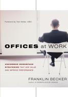 Offices at Work di Franklin Becker, Henk Becker edito da John Wiley & Sons