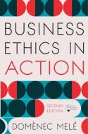 Business Ethics in Action: Managing Human Excellence in Organizations di Domenec Mele edito da RED GLOBE PR