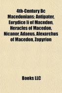 4th-century Bc Macedonians; Antipater, E di Books Llc edito da Books LLC, Wiki Series