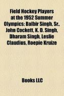 Field Hockey Players At The 1952 Summer di Books Llc edito da Books LLC
