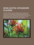Nova Scotia Voyageurs Players: Claude Le di Books Llc edito da Books LLC, Wiki Series