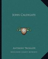 John Caldigate di Anthony Trollope edito da Kessinger Publishing