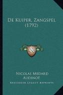 de Kuiper, Zangspel (1792) di Nicolas Medard Audinot edito da Kessinger Publishing