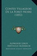 Contes Villageois de La Foret-Noire (1853) di Alphonse Leroy edito da Kessinger Publishing