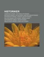 Historiker: Agrarhistoriker, Antikens Hi di K. Lla Wikipedia edito da Books LLC, Wiki Series