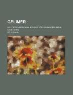 Gelimer; Historischer Roman Aus Der Volkerwanderung (a. 534 N. Chr.) di Felix Dahn edito da General Books Llc