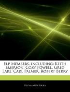 Elp Members, Including: Keith Emerson, C di Hephaestus Books edito da Hephaestus Books