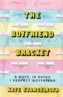 The Boyfriend Bracket di Kate Evangelista edito da Palgrave USA