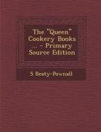 The Queen Cookery Books ... di S. Beaty-Pownall edito da Nabu Press