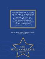 Pacata Hibernia di George Carew Totnes edito da War College Series