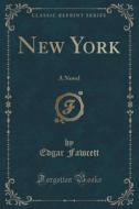 New York di Edgar Fawcett edito da Forgotten Books