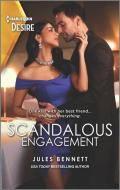 Scandalous Engagement di Jules Bennett edito da HARLEQUIN SALES CORP