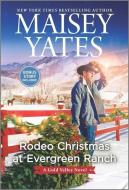 Rodeo Christmas at Evergreen Ranch di Maisey Yates edito da HQN BOOKS