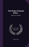 The Works Of Daniel Defoe... di Daniel Defoe edito da Palala Press