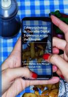 Cyberpsychology as Everyday Digital Experience across the Lifespan di Hannah Frith, Dave Harley, Julie Morgan edito da Palgrave Macmillan UK
