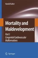 Mortality and Maldevelopment di Harold Kalter edito da Springer Netherlands