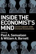 Inside the Economists Mind di Samuelson, Barnett edito da John Wiley & Sons