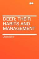 Deer; Their Habits and Management di Underwood edito da HardPress Publishing