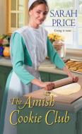 The Amish Cookie Club di Sarah Price edito da Kensington Publishing
