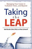 Taking the Leap: Managing Your Career in Turbulent Times...and Beyond di Beth Banks Cohn Phd edito da Booksurge Publishing