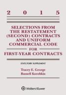 Selections from the Restatement (Second) and Uniform Commercial Code for First-Year Contracts: 2015 Statutory Supplement di Russell Korobkin edito da Aspen Publishers