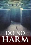 Do No Harm di Joseph Ressel edito da FRIESENPR