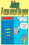 Jokes I Can Read to You: Plus Cartoons! di Philip Copitch Ph. D. edito da Createspace
