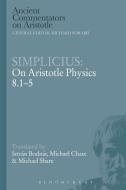 Simplicius: On Aristotle Physics 8.1-5 di Istvan Bodnar, Michael Chase, Michael Share edito da BLOOMSBURY 3PL
