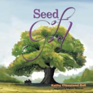 Seed of God di Kathy Cleveland Bull edito da Xlibris