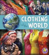 Clothing of the World di Nancy Loewen, Paula Skelley edito da CAPSTONE PR