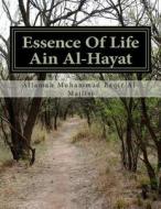 Essence of Life - Ain Al-Hayat di Allamah Muhammad Baqir Al-Majlisi edito da Createspace