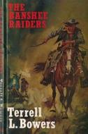 The Banshee Raiders di Terrell L. Bowers edito da Createspace Independent Publishing Platform