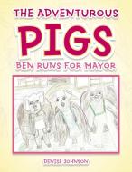 The Adventurous Pigs di Denise Johnson edito da AuthorHouse